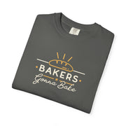 Bakers Gonna Bake T-Shirt