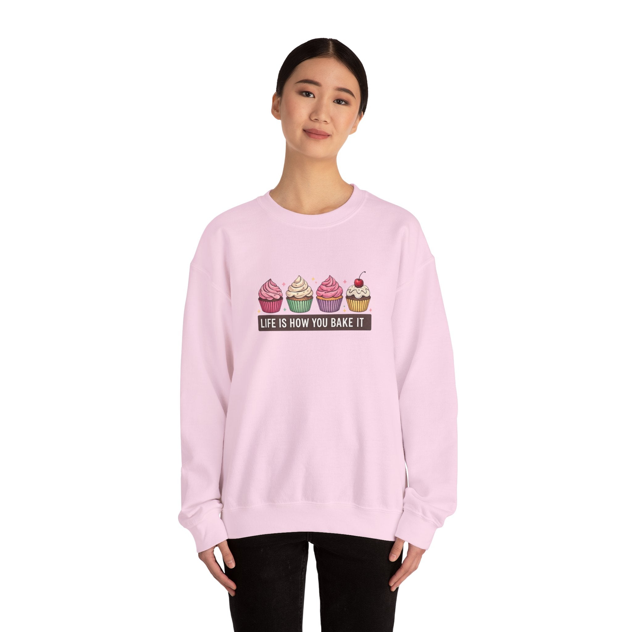 Crewneck Sweatshirt — “Life Is How You Bake It” Cupcake Graphic