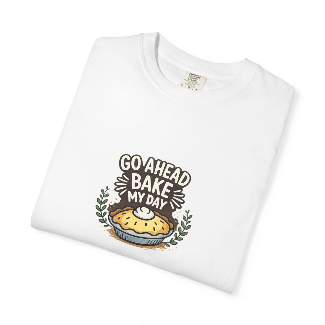 Bake My Day T-Shirt — Cute Pie Graphic Tee for Bakers & Baking Lovers