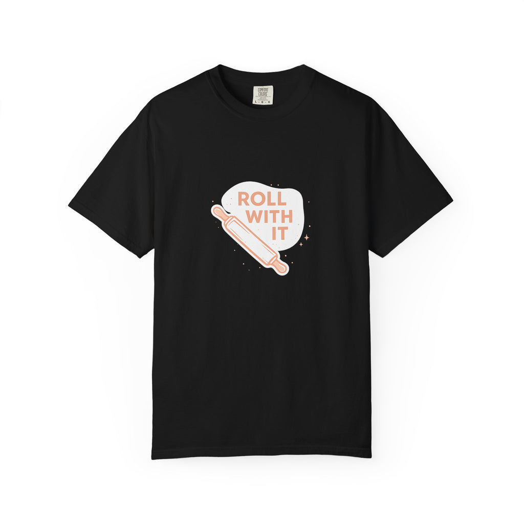 Roll With It T-Shirt — Baking Rolling Pin Graphic Tee